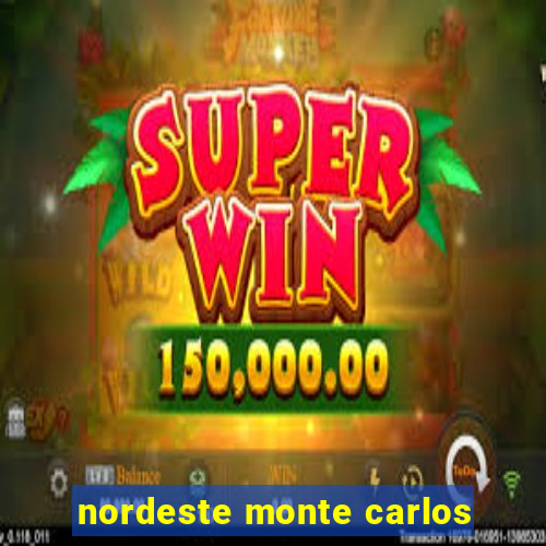 nordeste monte carlos